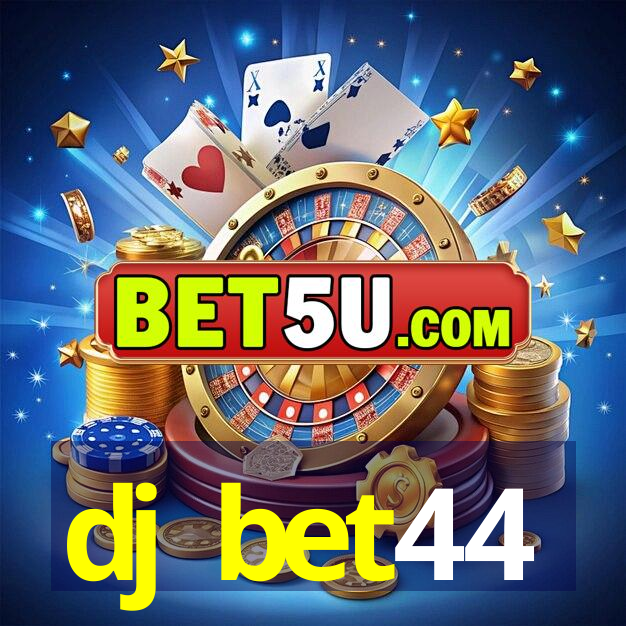 dj bet44